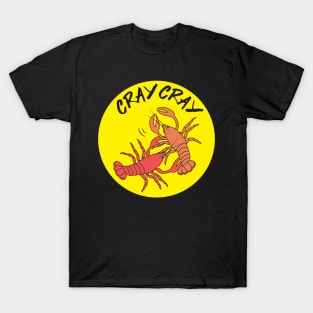 Cray-Cray Crayfish! T-Shirt